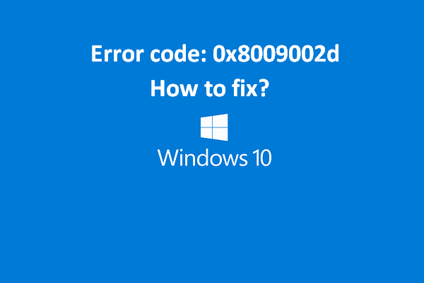 How To Fix The 0x8009002d Error On Windows 10/8/7
