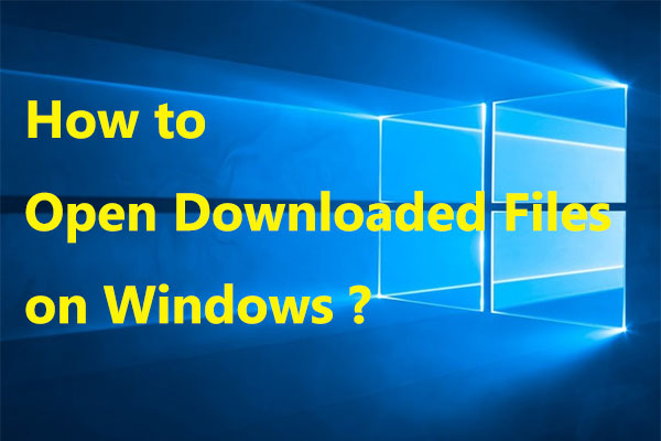How to Open My Downloads on Windows?