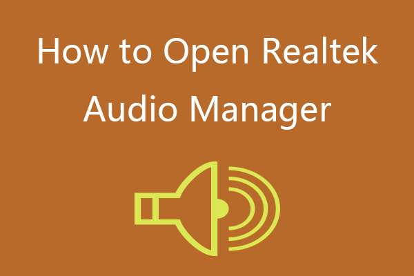 How to Open Realtek Audio Manager Windows 10 (3 Ways)