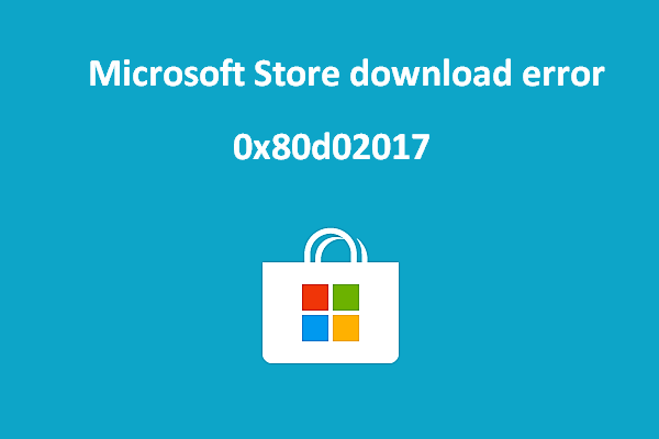 Fix Microsoft Store Download Error 0x80D02017 On Windows 10
