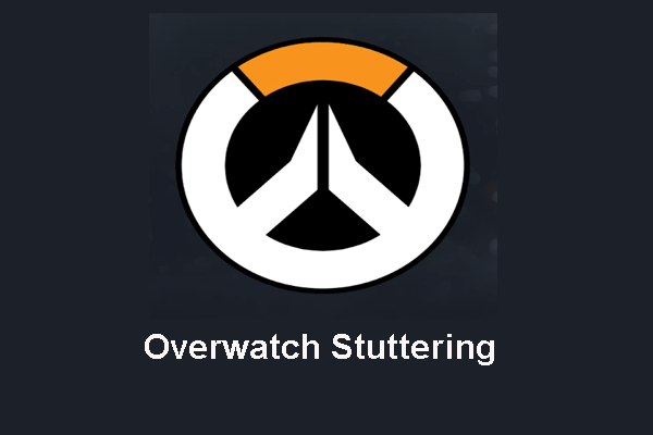 4 Ways to Fix Overwatch Stuttering When Playing It