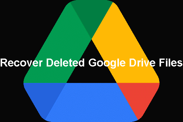 How to Recover Deleted Google Drive Files (6 Methods)
