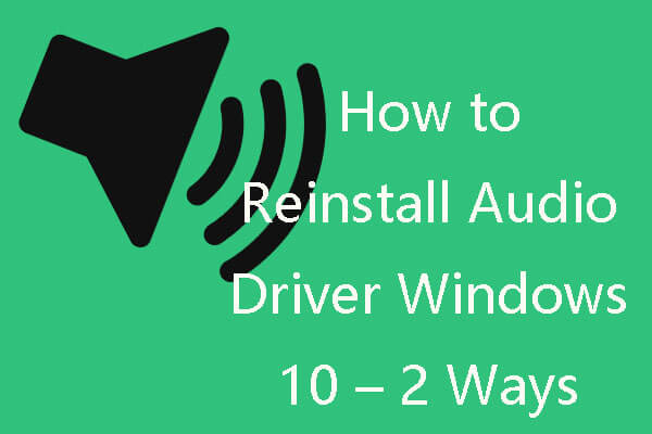 How to Reinstall Audio Driver Windows 10 – 2 Ways