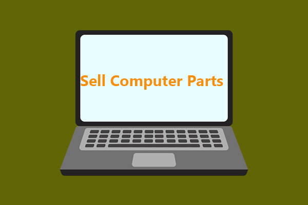 Where to Sell Computer Parts? What to Do Before Sell?