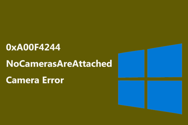 0xA00F4244 NoCamerasAreAttached Camera Error: Try to Fix It