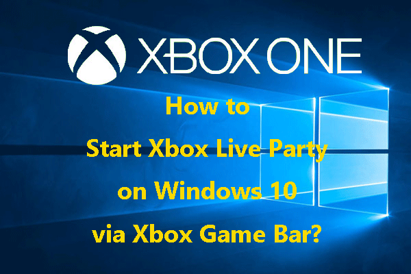 How to Start Xbox Live Party on Windows 10 via Xbox Game Bar