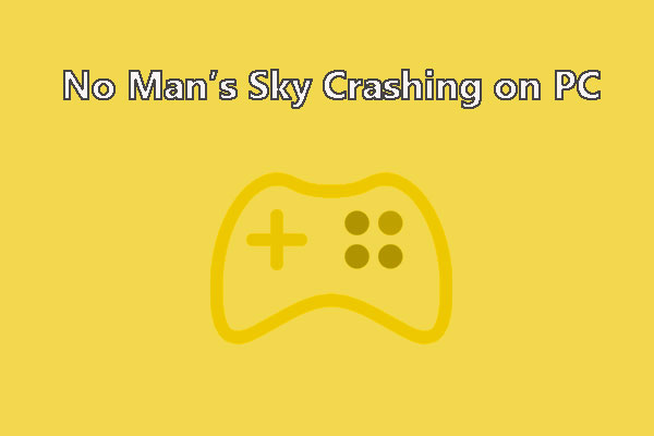 How to Stop No Man’s Sky from Crashing on PC? 6 Ways