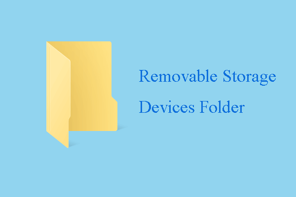 What Is Removable Storage Devices Folder and How to Delete It