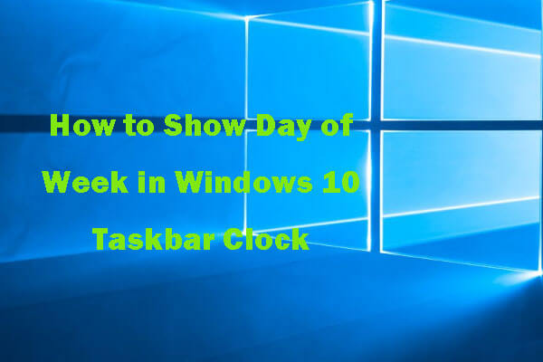 How to Show Day of Week in Windows 10 Taskbar Clock
