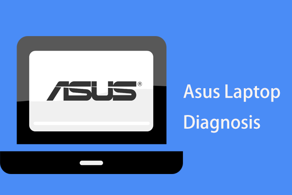 Want to Do an Asus Diagnosis? Use an Asus Laptop Diagnostic Tool!
