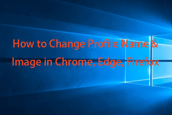 Cara Mengubah Nama & Gambar Profil di Chrome, Edge, Firefox