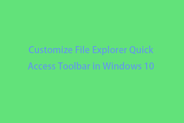 Customize File Explorer’s Quick Access Toolbar Windows 10