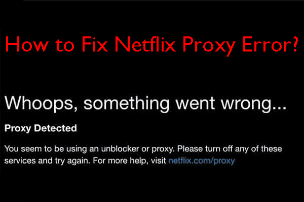 [Solved] Netflix: You Seem to Be Using an Unblocker or Proxy