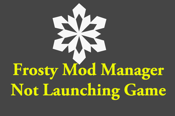 Solve: Frosty Mod Manager Not Launching Game