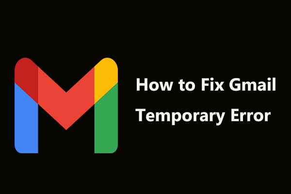 How Can You Fix Gmail Temporary Error? Solutions Are Here!