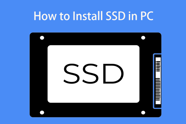 How to Install SSD in PC? A Detailed Guide Is Here for You!