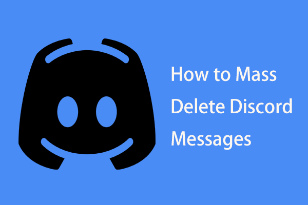 How to Mass Delete Discord Messages? Multiple Ways Are Here!