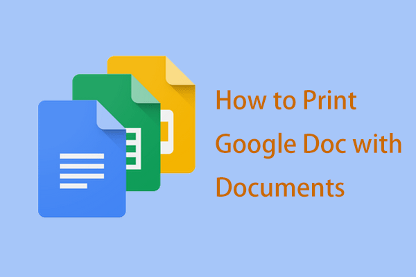 How to Print Google Doc with Documents? Try Multiple Ways!