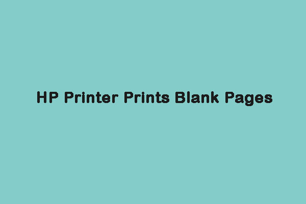 What to Do If HP Printer Prints Blank Pages? Here Are Methods!