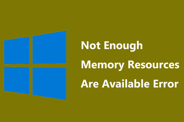 Fix Not Enough Memory Resources Are Available Error in Windows 10