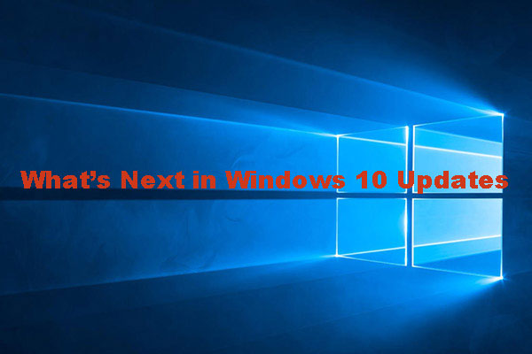 What’s Next in Windows 10? Here Are the Things You Should Know
