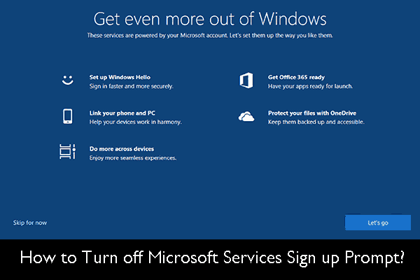 How to Turn off Microsoft Services Signing up Prompt on Win 10?