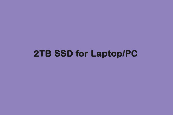Best 2TB SSD Hard Drives for Your Laptop and Desktop PC