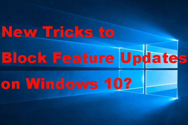 How to Block Feature Updates on Windows 10 May 2020 Update?