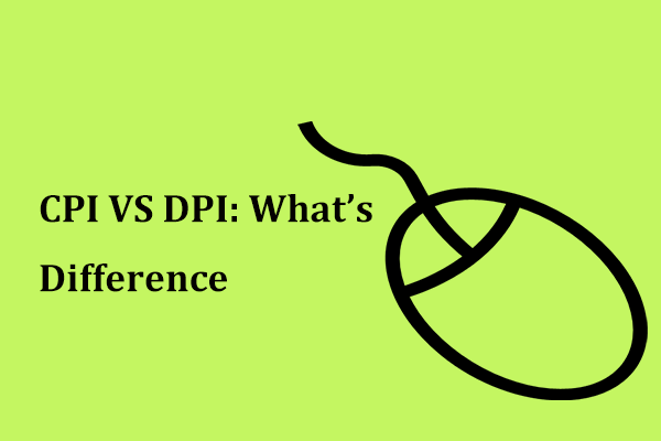 CPI VS DPI: What’s Difference Between CPI and DPI?