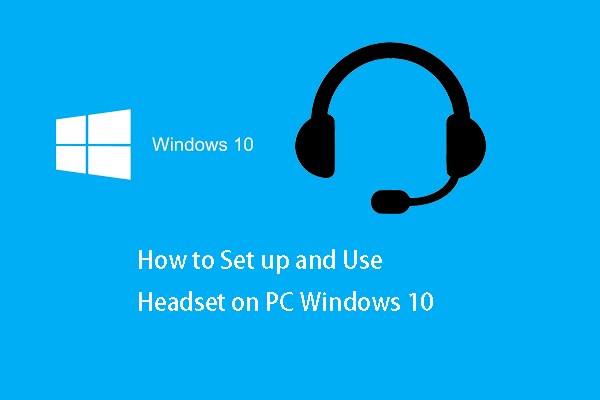 Full Guide – How to Set up and Use Headset on PC Windows 10