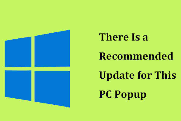 Get There Is a Recommended Update for This PC Popup? Remove It!