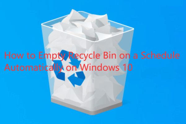 How to Automatically Empty Recycle Bin on a Schedule Win 10