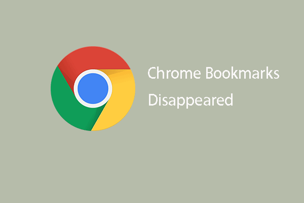 Chrome Bookmarks Disappeared? How to Restore Chrome Bookmarks?