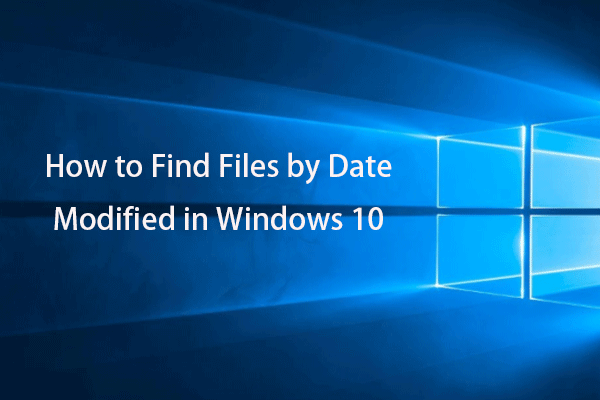 How to Find Files by Date Modified in Windows 10