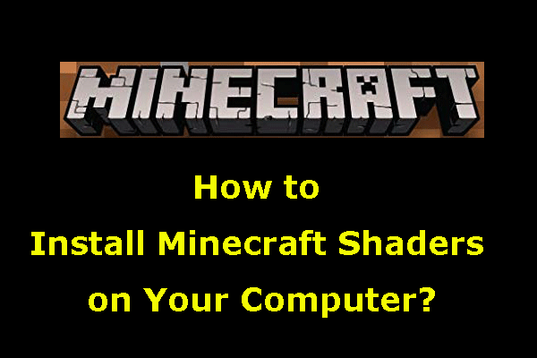 How to Install Minecraft Shaders on Your Computer?