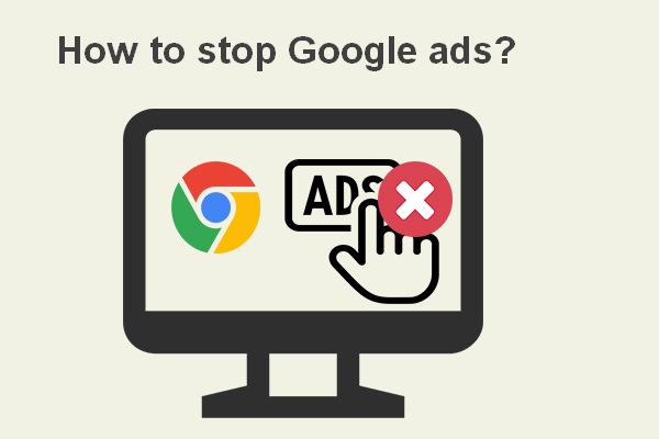 How To Stop Google Personalized/Pop-up/Certain Ads