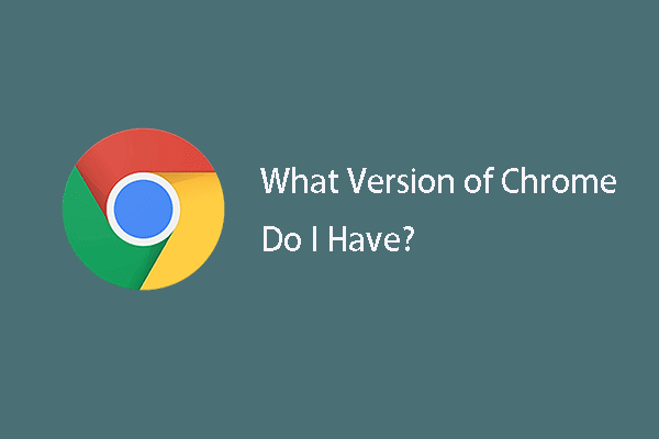 What Version of Chrome Do I Have | How to Check