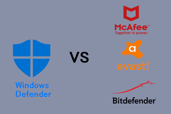 Is Windows Defender Better Than McAfee, Avast, Or Bitdefender