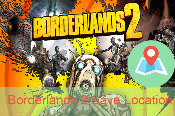 Borderlands 2 Save Location: Transfer and Restore Files