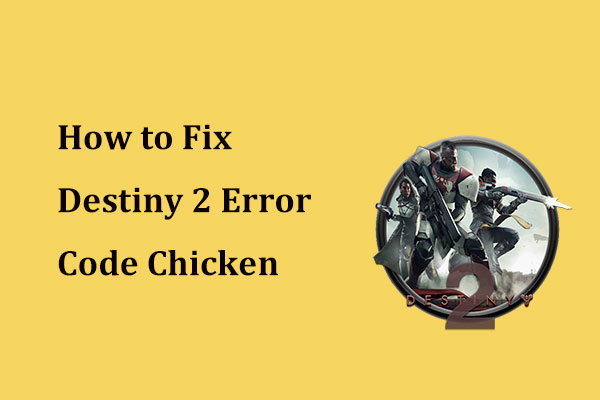 How to Fix Destiny 2 Error Code Chicken? Try These Solutions Now!