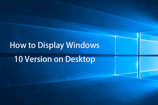 How to Display Windows 10 Version on Desktop