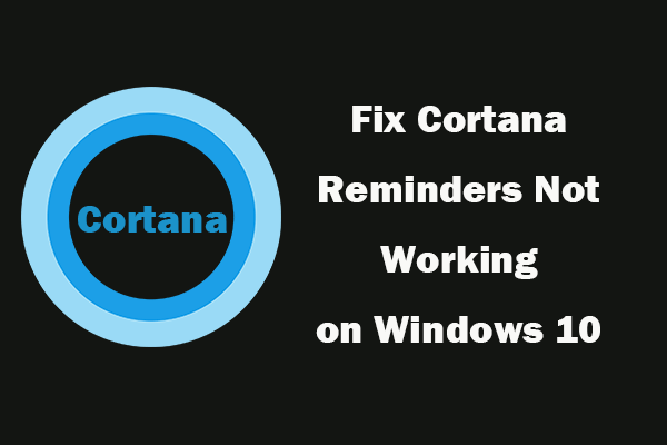 [Fixed] Cortana Reminders Not Working in Windows 10