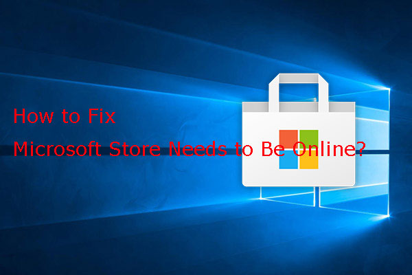 [Fixed!] Microsoft Store Needs to Be Online
