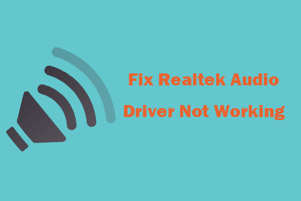 5 Tips to Fix Realtek Audio Driver Not Working Windows 10