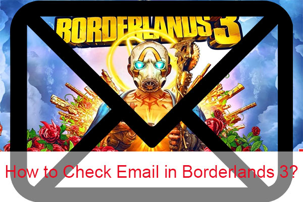 How to Check Mail in Borderlands 3 and Collect Rewards?