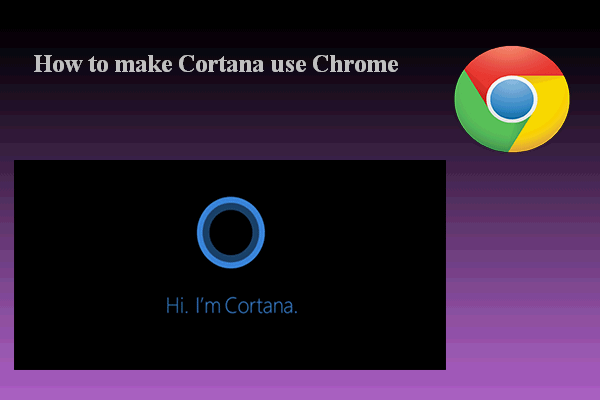 How To Make Cortana Search With Chrome Instead Of Edge