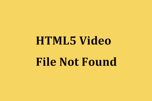 HTML5 Video File Not Found? Fix It Now Using 4 Solutions!