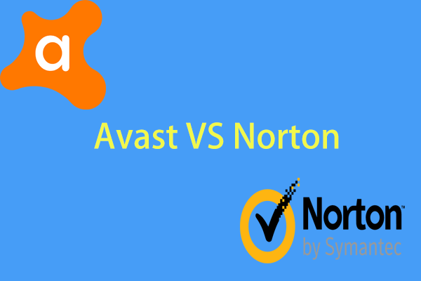 Avast VS Norton: Which Is Better? Get the Answer Here Now!
