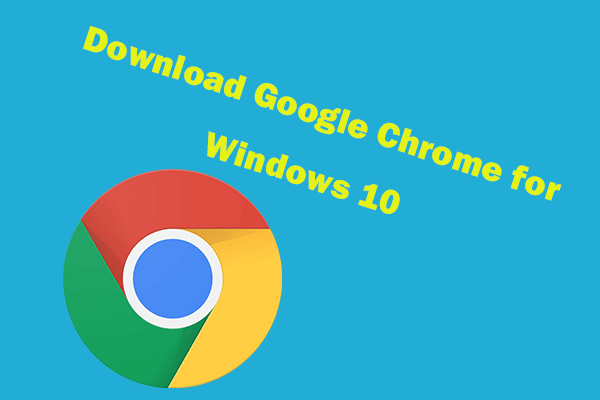 Download & Install Google Chrome for Windows 10 PC