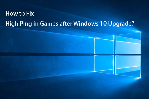 Solved! High Latency/Ping in Games after Windows 10 Upgrade